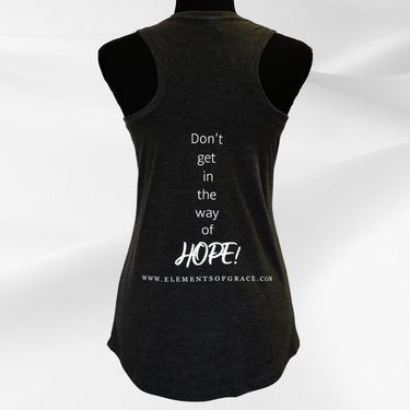 Don't Get in the Way of HOPE!™ Ladies' Racerback Tank by Elements of Grace